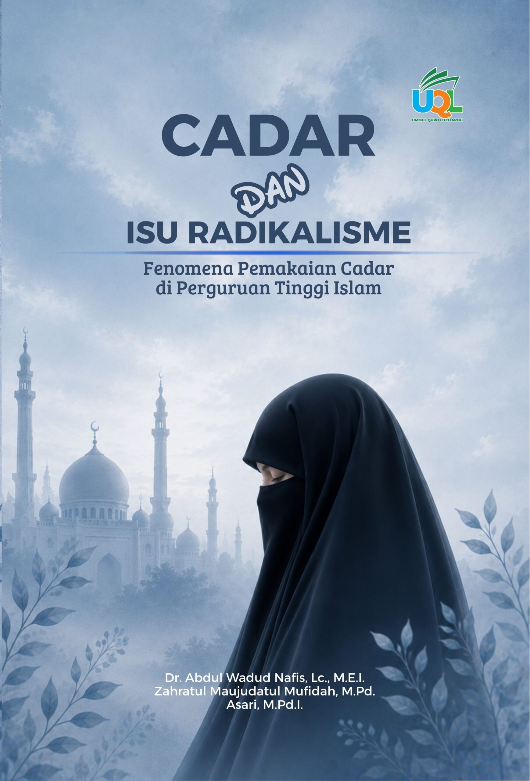 CADAR DAN ISU RADIKALISME (Fenomena Pemakaian Cadar di Perguruan Tinggi Islam)